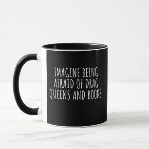 Stel je voor dat je bang bent voor Drag Queers en  Mok