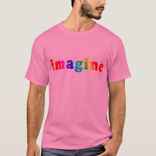Stel je voor dat je in Rainboogkleurlettertekens T-shirt (Voorkant)