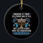 Stel je voor dat je mobiele telefoon 10% was, maar keramisch ornament<br><div class="desc">chanukah ,  menorah ,  hanukkah ,  dreidel ,  joods ,  geschenk ,  vakantie ,  religie ,  kerst , </div>