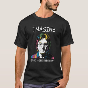 STEL JE VOOR DAT JOHN LENNON HIER NU WAS T-SHIRT