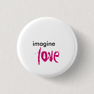 stel je voor , liefde ronde button 3,2 cm