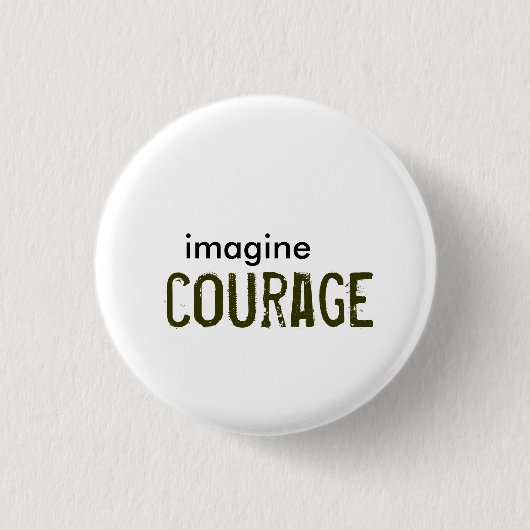 stel je voor , moed ronde button 3,2 cm (Voorkant)