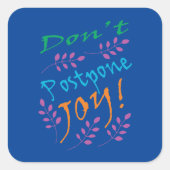 Stel Joy Inspirerend Quote Sticker niet uit (Voorkant)
