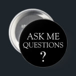 Stel me vragen Bulk Message Buttonnen Ronde Button 7,6 Cm<br><div class="desc">Bulk bewerkbare zakelijke promoties Vraag me pin-back-knoppennen in een vet maar eenvoudig ontwerp dat zegt Stel me vragen ontworpen om te worden gebruikt op uw volgende show, conventie of speciale evenementen als een manier om klanten of potentiële klanten te vragen vragen. Deze zijn gebruikt bij marketing shows die producten, diensten...</div>