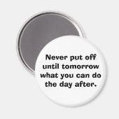 Stel nooit uit tot morgen... magneet (Voorkant / Achterkant)