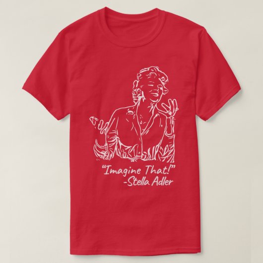 Stella Adler zegt T-shirt (Design voorkant)