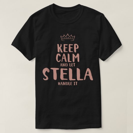 Stella Keep Calm Personalized Name Friends Funny B T-shirt (Design voorkant)