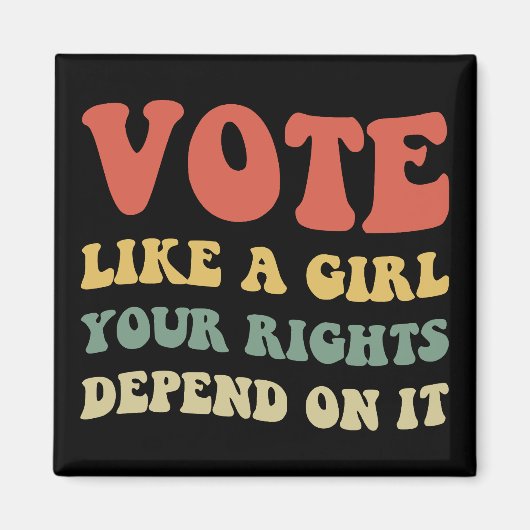 Stem als een meisje waar je rechten van afhangen I Magneet (Voorkant)