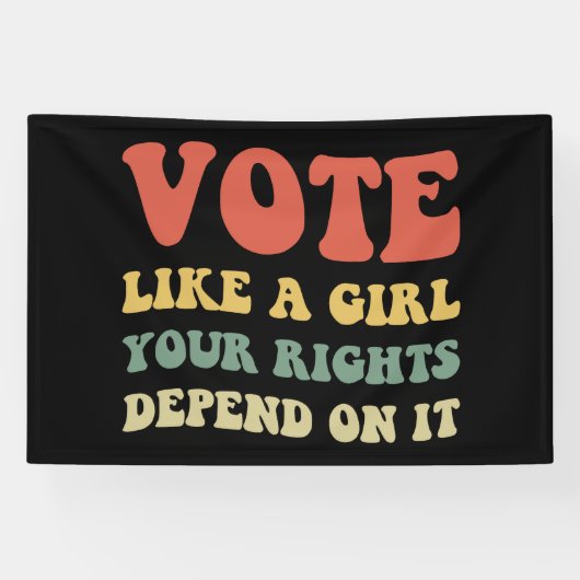 Stem als een meisje waar je rechten van afhangen I Spandoek (Horizontaal)