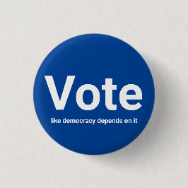 Stem alsof de democratie ervan afhangt wit en blau ronde button 3,2 cm