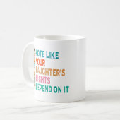 Stem alsof de rechten van je dochter afhankelijk z koffiemok (Voorkant links)