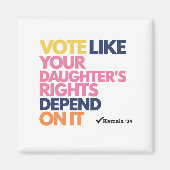 Stem alsof de rechten van je dochter ervan afhange magneet (Voorkant)