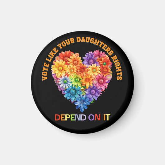 Stem alsof de rechten van je dochter ervan afhange magneet (Voorkant)