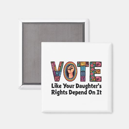 Stem alsof de rechten van je dochter ervan afhange magneet (Voorkant / Achterkant)