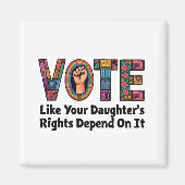 Stem alsof de rechten van je dochter ervan afhange magneet (Voorkant)