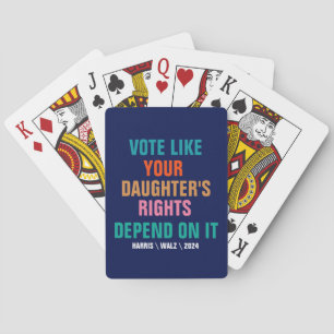 Stem alsof de rechten van je dochter ervan afhange pokerkaarten