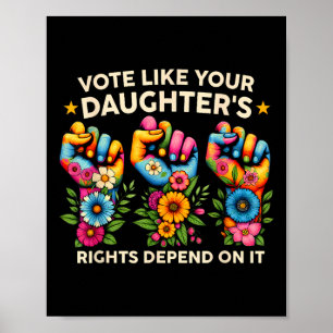 Stem alsof de rechten van je dochter ervan afhange poster