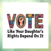 Stem alsof de rechten van je dochter ervan afhange raamsticker (Vel 3)