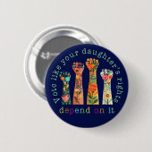Stem alsof de rechten van je dochter ervan afhange ronde button 5,7 cm (Voorkant /achterkant)