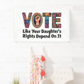 Stem alsof de rechten van je dochter ervan afhange spandoek (Insitu)