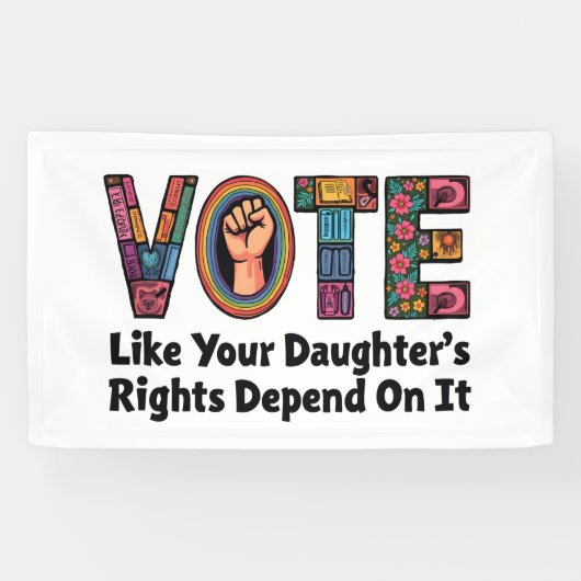 Stem alsof de rechten van je dochter ervan afhange spandoek (Horizontaal)