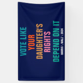 Stem alsof de rechten van je dochter ervan afhange spandoek (Verticaal)