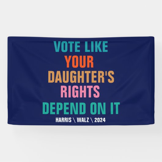 Stem alsof de rechten van je dochter ervan afhange spandoek (Horizontaal)