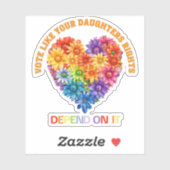 Stem alsof de rechten van je dochter ervan afhange sticker (Vel)