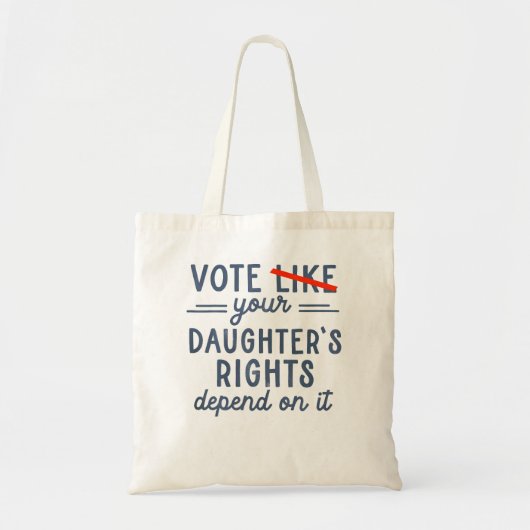 Stem alsof de rechten van je dochter ervan afhange tote bag (Voorkant)