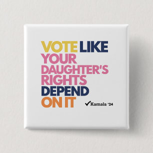 Stem alsof de rechten van je dochter ervan afhange vierkante button 5,1 cm