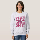 Stem alsof je leven afhankelijk is van het sweatsh trui (Voorkant volledig)