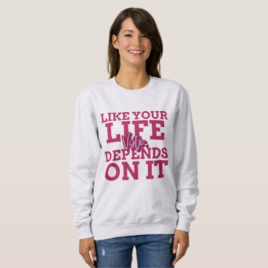 Stem alsof je leven afhankelijk is van het sweatsh trui (Voorkant volledig)