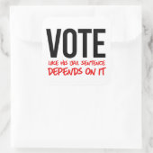 Stem alsof zijn gevangenisstraf ervan afhangt vierkante sticker (Tas)