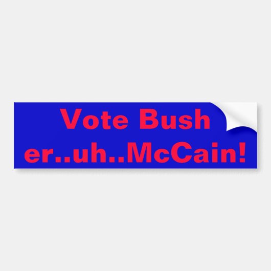 Stem Bush..eh..McCain! Bumpersticker (Voorkant)