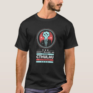 Stem Cthulhu voor President Sarcastisch Politiek M T-shirt
