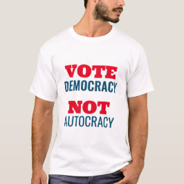 Stem Democratie Niet Autocratie Gepersonaliseerd T-shirt