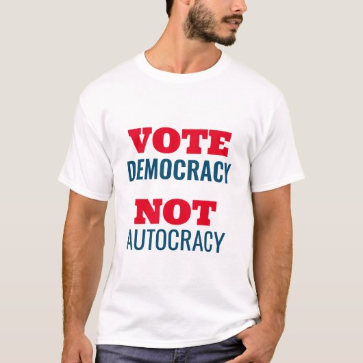Stem Democratie Niet Autocratie Gepersonaliseerd T-shirt (Voorkant)