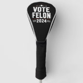 Stem Felon Trump 2024 Grappige verkiezing Stemming Golfheadcover (Voorkant)