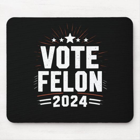 Stem Felon Trump 2024 Grappige verkiezing Stemming Muismat (Voorkant)