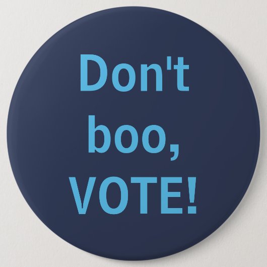 Stem in plaats van boe! ronde button 6,0 cm (Voorkant)