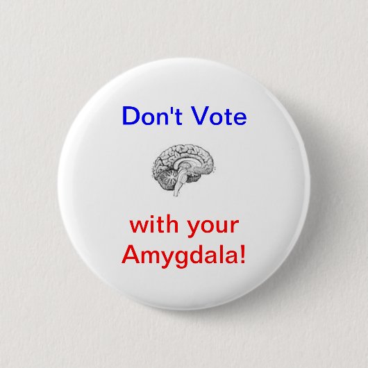 Stem niet met je Amygdala! Ronde Button 5,7 Cm (Voorkant)