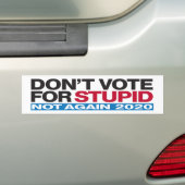 Stem niet op STUPID - Anti-Trump Bumpersticker (Op auto)