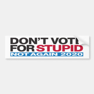 Stem niet op STUPID - Anti-Trump Bumpersticker