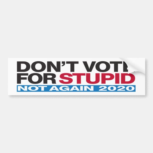 Stem niet op STUPID - Anti-Trump Bumpersticker (Voorkant)