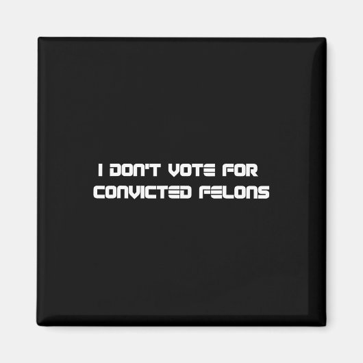 Stem niet op veroordeelde misdadigers Anti-Trump 2 Magneet (Voorkant)