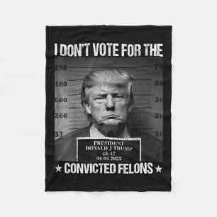 Stem niet op veroordeelde misdadigers Anti-Trump 4 Fleece Deken