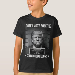 Stem niet op veroordeelde misdadigers Anti-Trump 4 T-shirt
