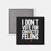 Stem niet op veroordeelde misdadigers Anti-Trump 6 Magneet (Voorkant / Achterkant)