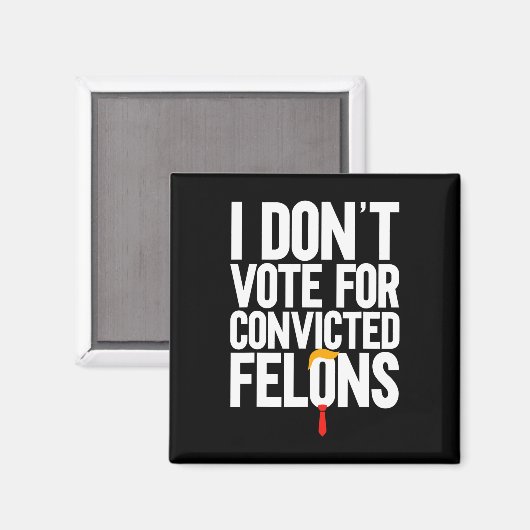 Stem niet op veroordeelde misdadigers Anti-Trump 6 Magneet (Voorkant / Achterkant)