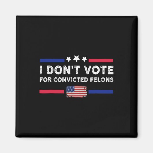 Stem niet op veroordeelde misdadigers anti-Trump Magneet (Voorkant)